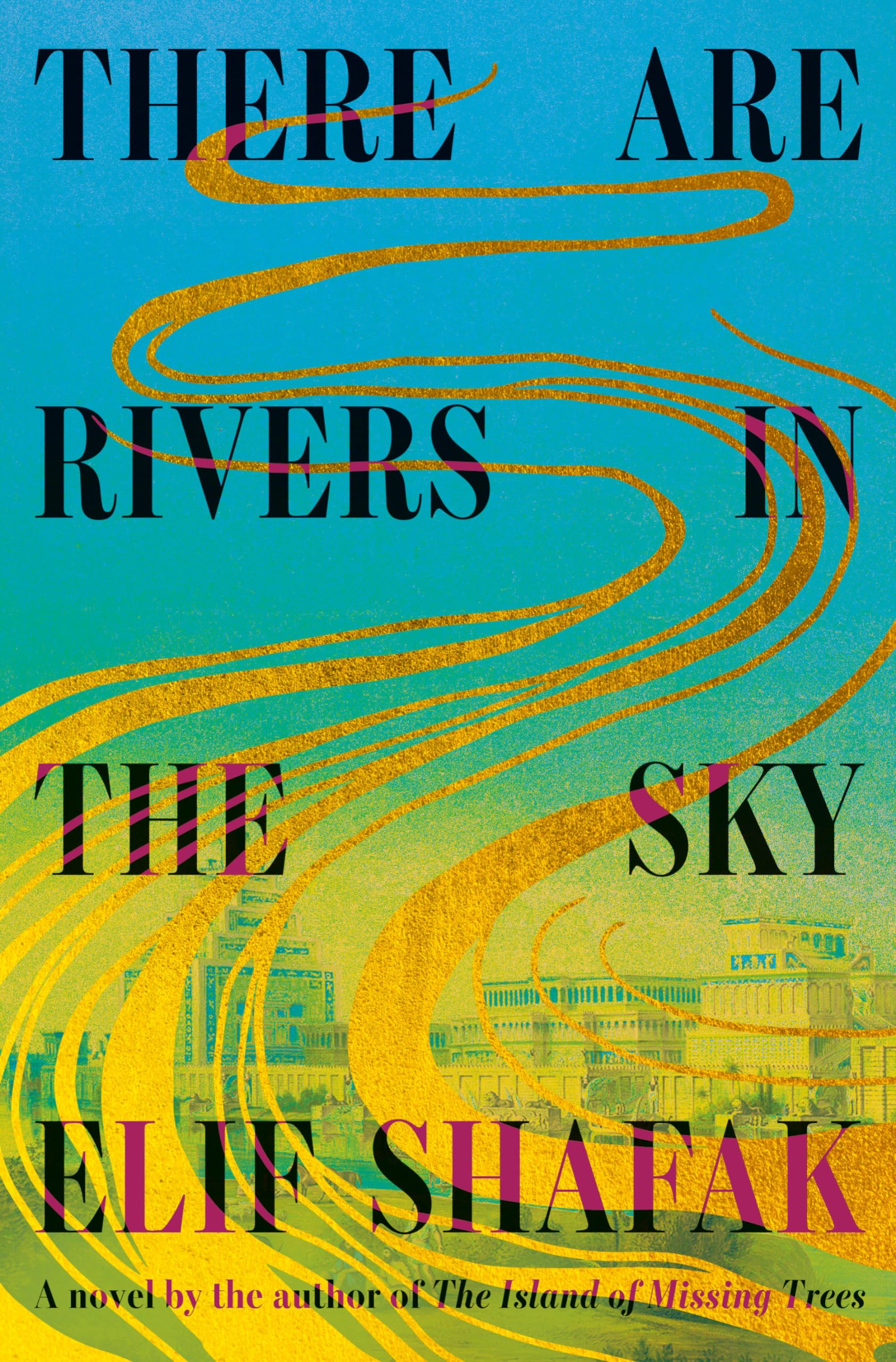Elif Shafak - There Are Rivers in the Sky - Preis vom 09.10.2026 07:28:09 h