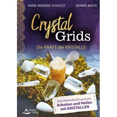 Crystal Grids – Die Kraft der Kristalle, Taschenbuch von Anne-Mareike Schultz,Dennis Möck-Ludwig, Schirner