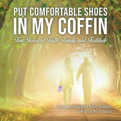 Put Comfortable Shoes in My Coffin - Jennifer McCloskey, Audio, 9781949278743