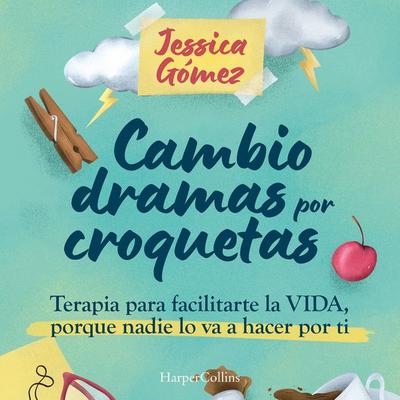 Cambio dramas por croquetas - Jessica Gómez, Audio, 9788410643987