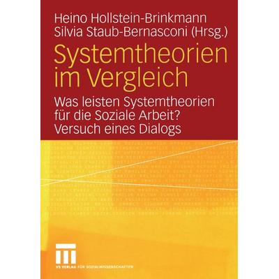 Systemtheorien im Vergleich, Taschenbuch von Heino Hollstein-Brinkmann,Silvia Staub-Bernasconi, VS Verlag für Sozialwissenschaften, 978-3-8100-3836-4