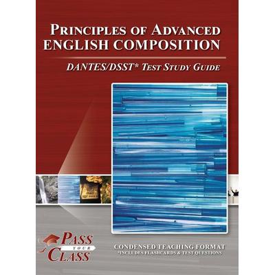 Principles of Advanced English Composition DANTES / DSST Test Study Guide, Gebundene Ausgabe von Passyourclass, Breely Crush