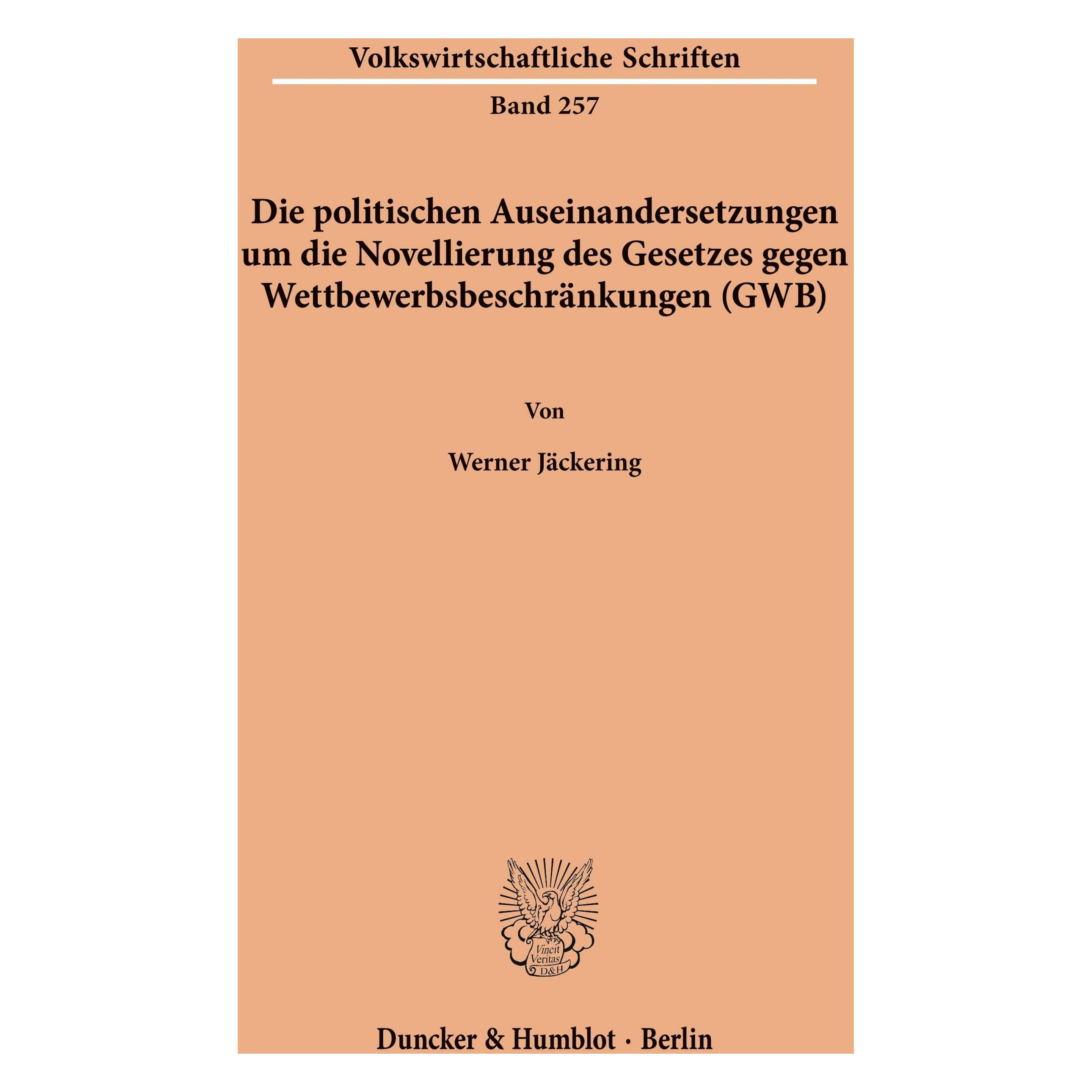 Duncker & Humblot Die politischen Auseinandersetzungen um die Novellierung des Gesetzes gegen Wettbewerbsbeschränkunge (Deutsch, Softcover, Werner Jäckering) (55345137)