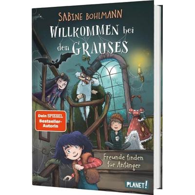 Willkommen bei den Grauses 2: Freunde finden für Anfänger, Gebundene Ausgabe von Sabine Bohlmann, Planet! in der Thienemann-Esslinger Verlag GmbH,