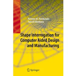 Shape Interrogation for Computer Aided Design and Manufacturing, Fachbücher von Nicholas M. Patrikalakis, Takashi Maekawa
