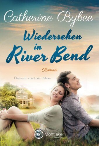 Catherine Bybee - Wiedersehen in River Bend (Happy End in River Bend, Band 3) - Preis vom 09.10.2026 07:28:09 h