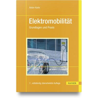 Elektromobilität, Gebundene Ausgabe von Anton Karle, Carl Hanser, 978-3-446-48347-7