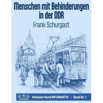 Menschen mit Behinderungen in der DDR, Taschenbuch von Frank Schurgast, BoD – Books on Demand, 978-3-696-71114-6