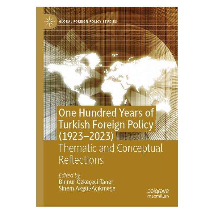 Springer One Hundred Years of Turkish Foreign Policy (1923-2023) (Englisch, Hardcover, Binnur Özkeçeci-Taner, Sinem Akgül-Açıkmeşe) (67910491)