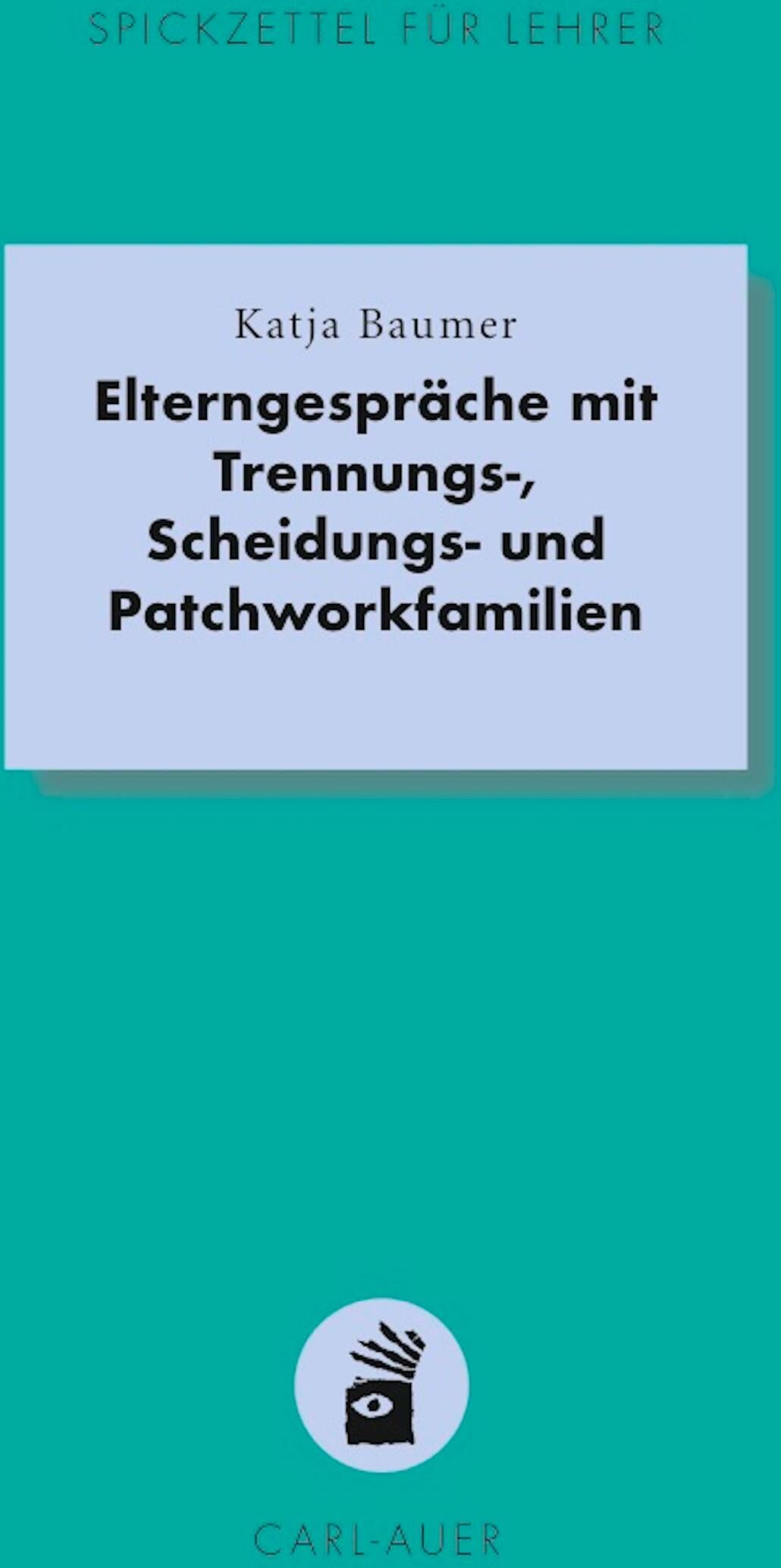 Carl-Auer Verlag Elterngespräche mit Trennungs-, Scheidungs- und Patchworkfamilien