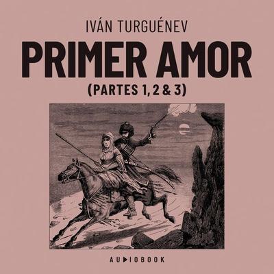 Primer amor - Ivan Turguenev, Audio, 4066004675749
