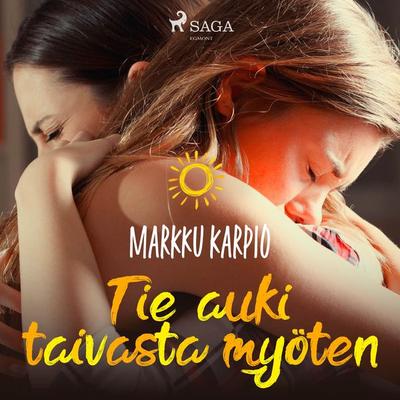 Tie auki taivasta myöten - Markku Karpio, Audio, 9788728401071