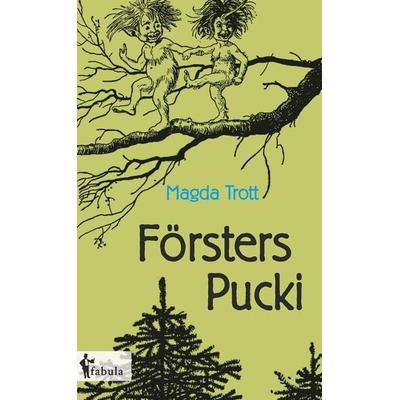 Försters Pucki, Gebundene Ausgabe von Madga Trott, Fabula, 978-3-95855-428-3