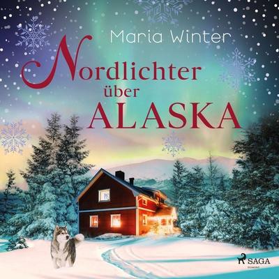 Nordlichter über Alaska – oder: Huskyküsse zu Weihnachten - Maria Winter, Audio, 9788727174310