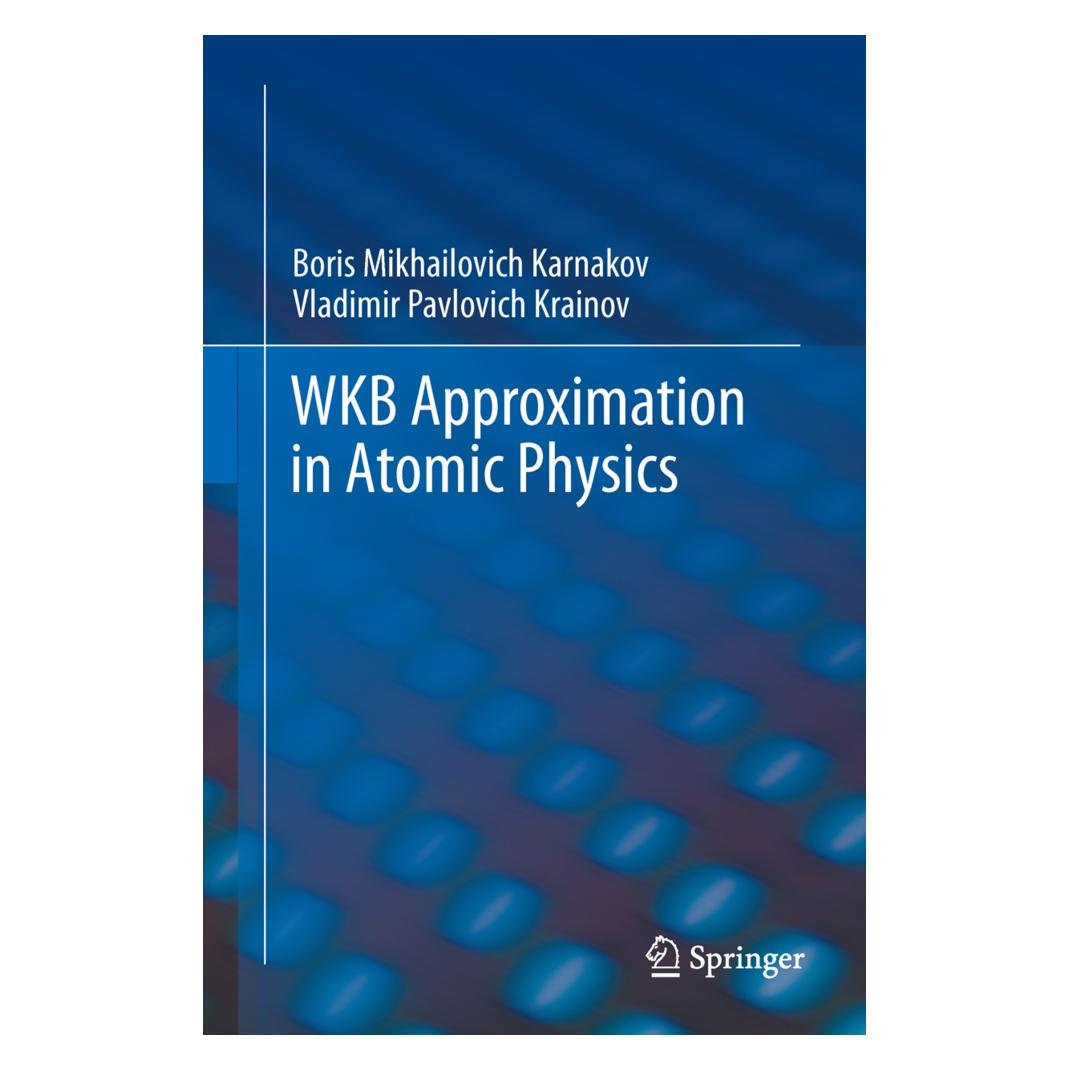 Springer WKB Approximation in Atomic Physics (Englisch, Softcover, Boris Mikhailovich Karnakov, Vladimir Pavlovich Krainov) (55567606)