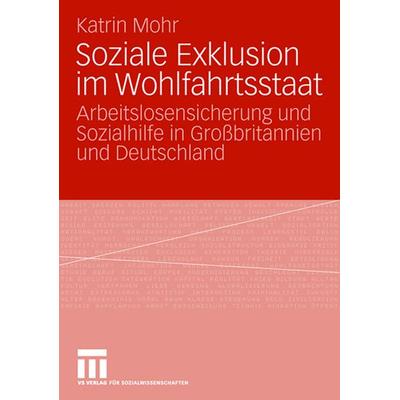 Soziale Exklusion im Wohlfahrtsstaat, Taschenbuch von Katrin Mohr, VS Verlag für Sozialwissenschaften, 978-3-531-15280-6
