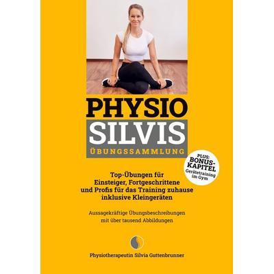 Physio Silvis Übungssammlung, Taschenbuch von Silvia Guttenbrunner, BoD – Books on Demand, 978-3-8192-3108-7