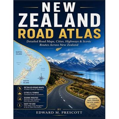 NEW ZEALAND ROAD ATLAS, Taschenbuch von Edward M. Prescott, Independently Published
