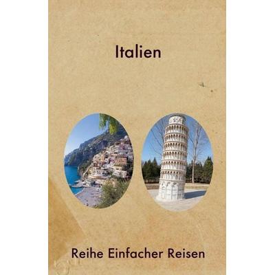 Italien, Taschenbuch von Reihe Einfacher Reisen, Collection Plus Simple la Vie