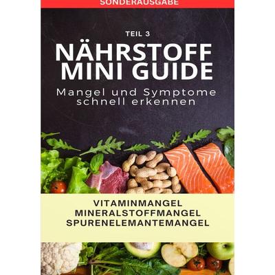 JAMES „NÄHRSTOFF MINI GUIDE“ Mangel und Symptome leicht erkennen - SONDERAUSGABE 10 REZEPTE, Taschenbuch von James Thomas Batler, Epubli,