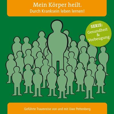 Mein Körper heilt. Durch Kranksein leben lernen! - , Audio, 9783981316391