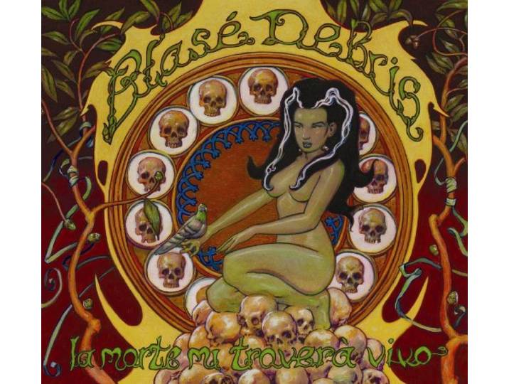 Blase Debris - La Morte Mi Trovera Vivo
