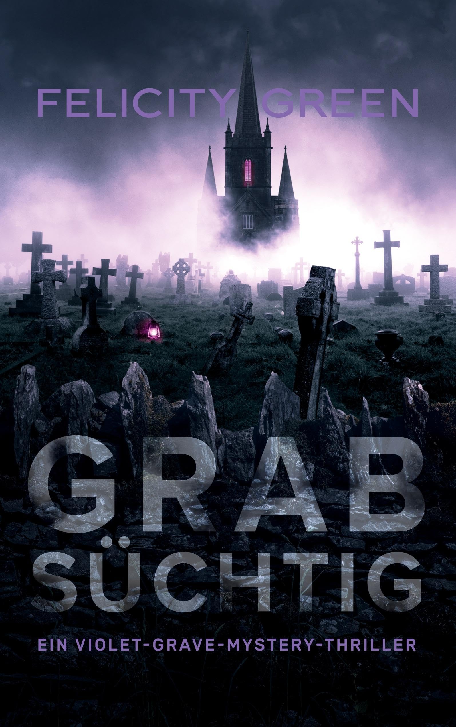 Felicity Green - Grabsüchtig: Ein Violet-Grave-Mystery-Thriller - Preis vom 09.10.2026 07:28:09 h