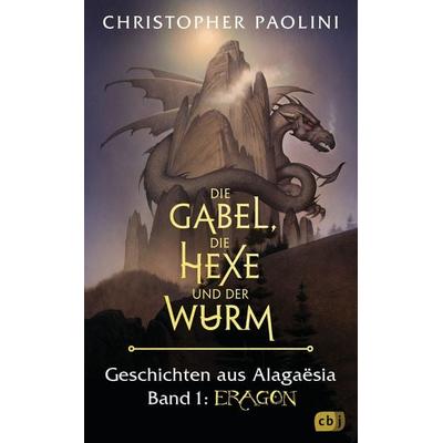 Die Gabel, die Hexe und der Wurm. Geschichten aus Alagaësia. Band 1: Eragon, Gebundene Ausgabe von Christopher Paolini, CBJ, 978-3-570-16581-2