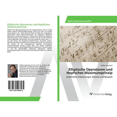 Elliptische Operatoren und Hopfsches Maximumprinzip, Taschenbuch von Steffen Juskowiak, AV Akademikerverlag, 978-3-330-50656-5