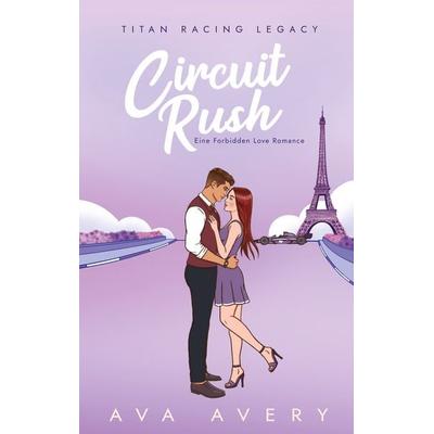Circuit Rush, Taschenbuch von Ava Avery, BoD - Books on Demand, 978-3-8192-0864-5