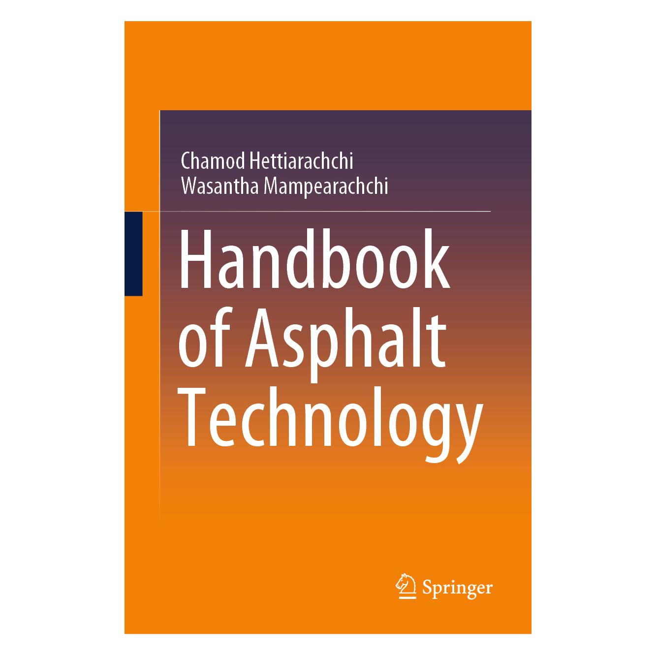 Springer Handbook of Asphalt Technology (Englisch, Hardcover, Chamod Hettiarachchi, Wasantha Mampearachchi) (71879053)
