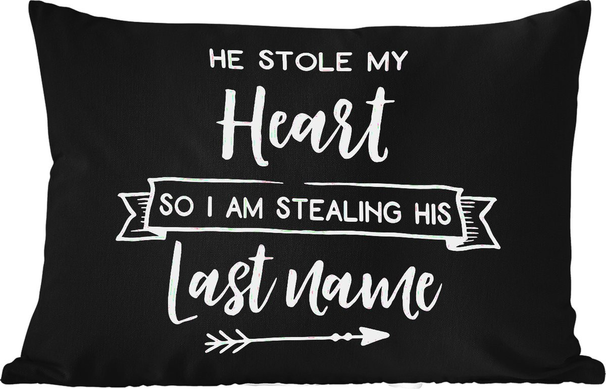 Buitenkussen met quote He stole my heart so I am stealing his - 50 x 30 cm