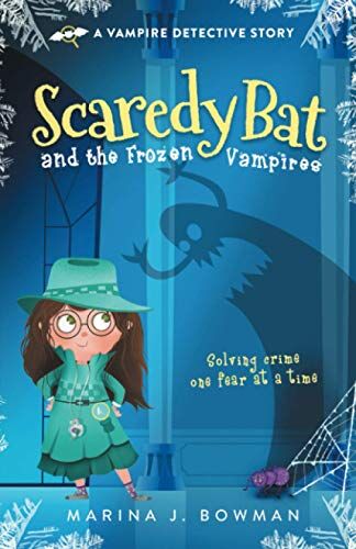 Bowman, Marina J. - Scaredy Bat and the Frozen Vampires (Scaredy Bat: A Vampire Detective Series, Band 1) - Preis vom 09.10.2026 07:28:09 h