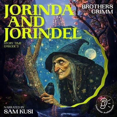 Jorinda and Jorindel (Story Time, Episode 3) - The Brothers Grimm, Audio, 9783711909084