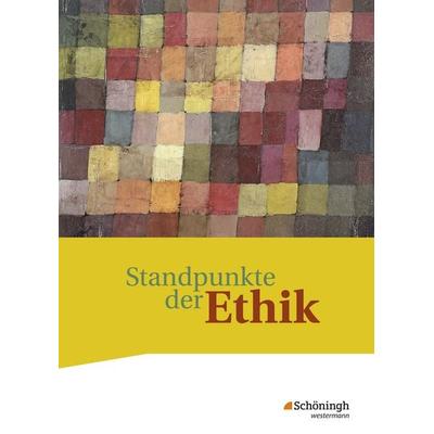 Standpunkte der Ethik. Schulbuch, Gebundene Ausgabe von Marten Bleekemolen,Johannes Hilgart,Eva Lensch,Christin Schermuk, Schöningh Verlag in