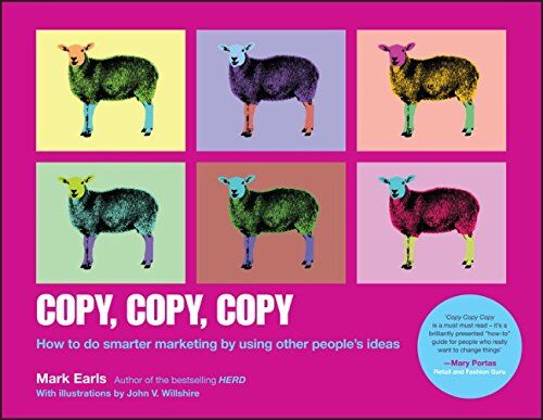 Mark Earls - Copy, Copy, Copy: How to Do Smarter Marketing by Using Other People's Ideas - Preis vom 09.10.2026 07:28:09 h