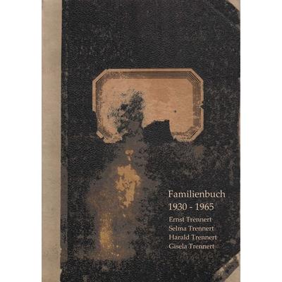 Familienbuch der Familie Trennert 1930 - 1965, Gebundene Ausgabe von Ernst Trennert,Selma Trennert,Harald Trennert,Gisela Trennert, BoD – Books on