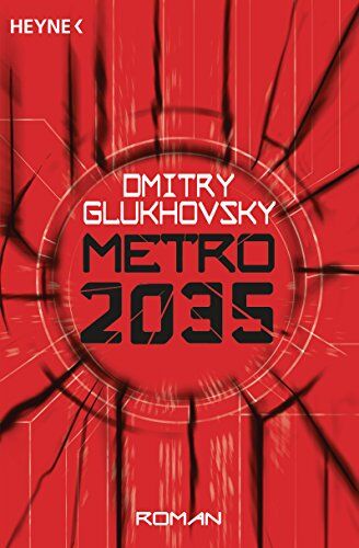 Dmitry Glukhovsky - Metro 2035: Roman (Metro-Romane, Band 3) - Preis vom 01.10.2026 17:08:56 h