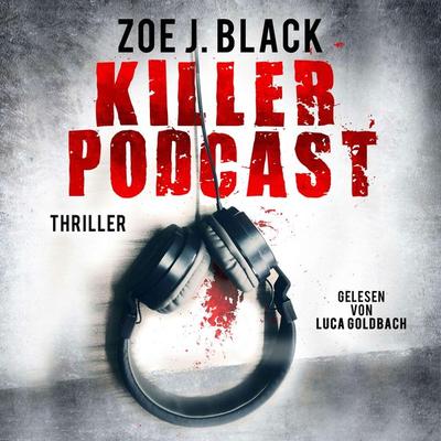 KILLER-PODCAST - Zoe J. Black, Audio, 4066004657332