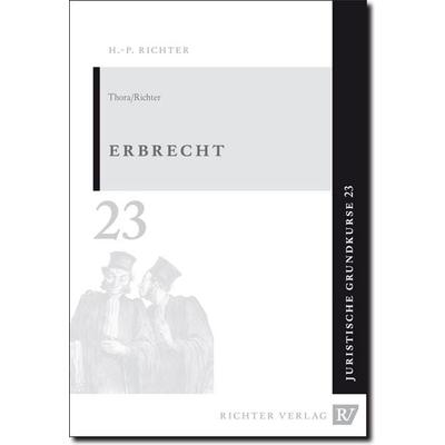 Juristische Grundkurse / Band 23 - Erbrecht, Taschenbuch von Hans Peter Richter, Richter, Hans-Peter, 978-3-935150-33-0