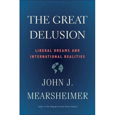Great Delusion, Taschenbuch von John J. Mearsheimer, Yale University Press, 978-0-300-24856-2