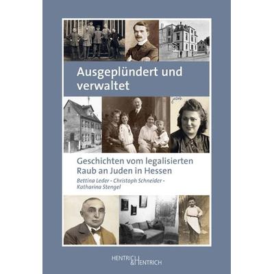 Ausgeplündert und verwaltet, Gebundene Ausgabe von Bettina Leder,Christoph Schneider,Katharina Stengel, Hentrich und Hentrich Verlag Berlin,