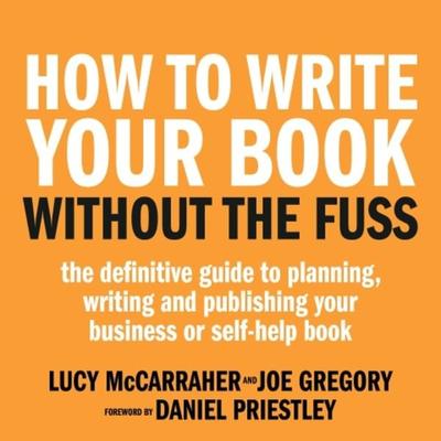 How To Write Your Book Without The Fuss - Lucy McCarraher,Joe Gregory, Audio, 9781781335451