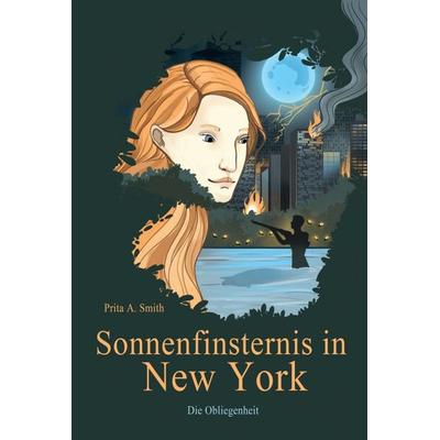 Sonnenfinsternis in New York, Gebundene Ausgabe von Prita A. Smith, Tredition, 978-3-347-40849-4