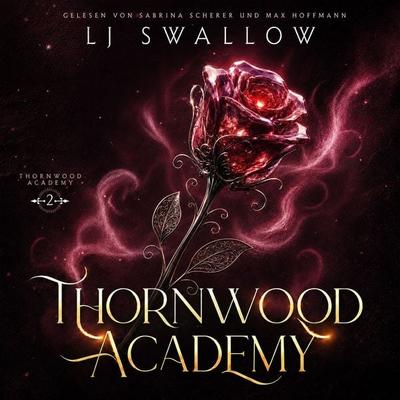 Thornwood Academy 2 - Die Schule für Übernatürliche - Lj Swallow, Audio, 4071498697245
