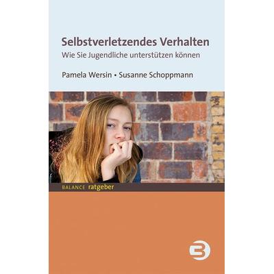 Selbstverletzendes Verhalten, Taschenbuch von Pamela Wersin,Susanne Schoppmann, BALANCE Buch + Medien Verlag