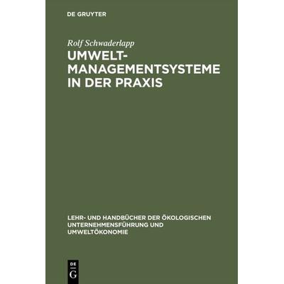Umweltmanagementsysteme in der Praxis, Gebundene Ausgabe von Rolf Schwaderlapp, De Gruyter Oldenbourg, 978-3-486-25190-6