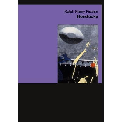 Hörstücke, Taschenbuch von Ralph Henry Fischer, BoD – Books on Demand, 978-3-7568-5128-7