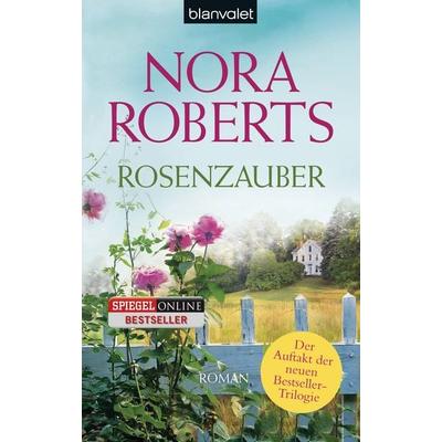 Rosenzauber, Taschenbuch von Nora Roberts, Blanvalet