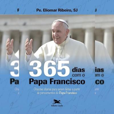 365 dias com o Papa Francisco - Eliomar Ribeiro Souza, Audio, 9789178979226